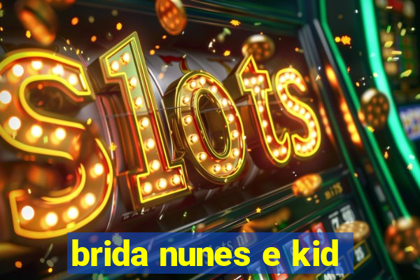 brida nunes e kid